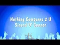 Download Lagu Nothing Compares 2 U - Sinead O' Connor (Karaoke Version)