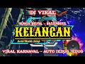 Download Lagu DJ FULL BASS • KELANGAN • Middle NROTOK • Bass Nulup • BLAYER BATTLE • VIRAL KARNAVAL • TRAP MBEDIL
