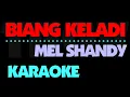Mel Shandy - BIANG KELADI. Karaoke.