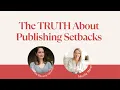107 NYT Bestselling Novelist Reveals the TRUTH About Publishing Setbacks How to Keep Writing