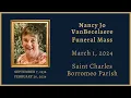 Nancy Jo VanBecelaere March 1 2024 Funeral Mass at St Charles Borromeo Catholic Church
