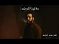 Post Malone - Faded Nights Emotional Rap Hip-Hop