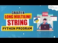 Python Program to Create a Long Multiline String English