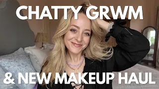 Chatty GRWM & New Makeup Haul