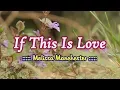 Lagu If This Is Love - Melissa Manchester (KARAOKE VERSION)
