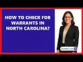 How To Check For Warrants In North Carolina
