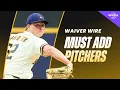 Fantasy Baseball Waiver Wire Targets MUST-ADD Pitchers Pickups Deep Stashes