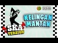 Download Lagu SKA 86 - KELINGAN MANTAN (Reggae SKA Version)