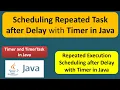 Scheduling Repeated Task after Delay with Timer in Java Timer and TimerTask in Java