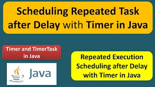 Scheduling Repeated Task after Delay with Timer in Java Timer and TimerTask in Java