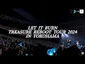 Lagu 4K 60FPS | TREASURE - LET IT BURN ( REBOOT TOUR JAPAN 2024 in YOKOHAMA )