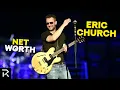 Eric Church s Net Worth Gaining Momentum