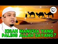 Lagu KISAH MANUSIA YANG PALING ALLAH SAYANG? - Ustaz Wadi Annuar