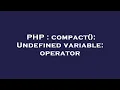 PHP compact Undefined variable operator