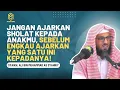 Download Lagu Jangan Ajarkan Sholat Kepada Anakmu, Sebelum Engkau Ajarkan Yg Satu Ini Kepadanya. #tauhid 