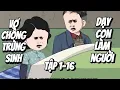 Download Lagu FULL VỢ CHỒNG TRÙNG SINH DẠY CON LÀM NGƯỜI TẬP 1-16 CƯỜNG GIẢ VIETSUB