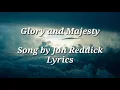 John Reddick - Glory and Majesty Lyrics