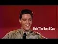 Download Lagu ELVIS PRESLEY - Doin' The Best I Can (New Edit) 4K