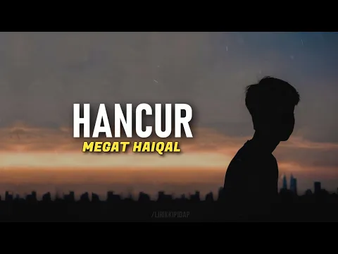 Download MP3 Sedih 😭 Megat Haiqal - Hancur | Lirik (Teaser)