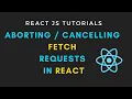 Aborting Canceling fetch requests in ReactJS