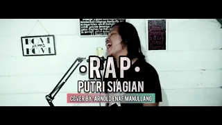 Download RAP - Putri Siagian || • Cover  By : Arnold Enaf Manullang MP3
