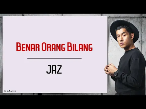 Download MP3 JAZ - BENAR ORANG BILANG | Lirik