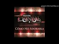 Como No Adorarla - Banda Carnaval (Estreno 2017)