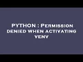 PYTHON Permission denied when activating venv