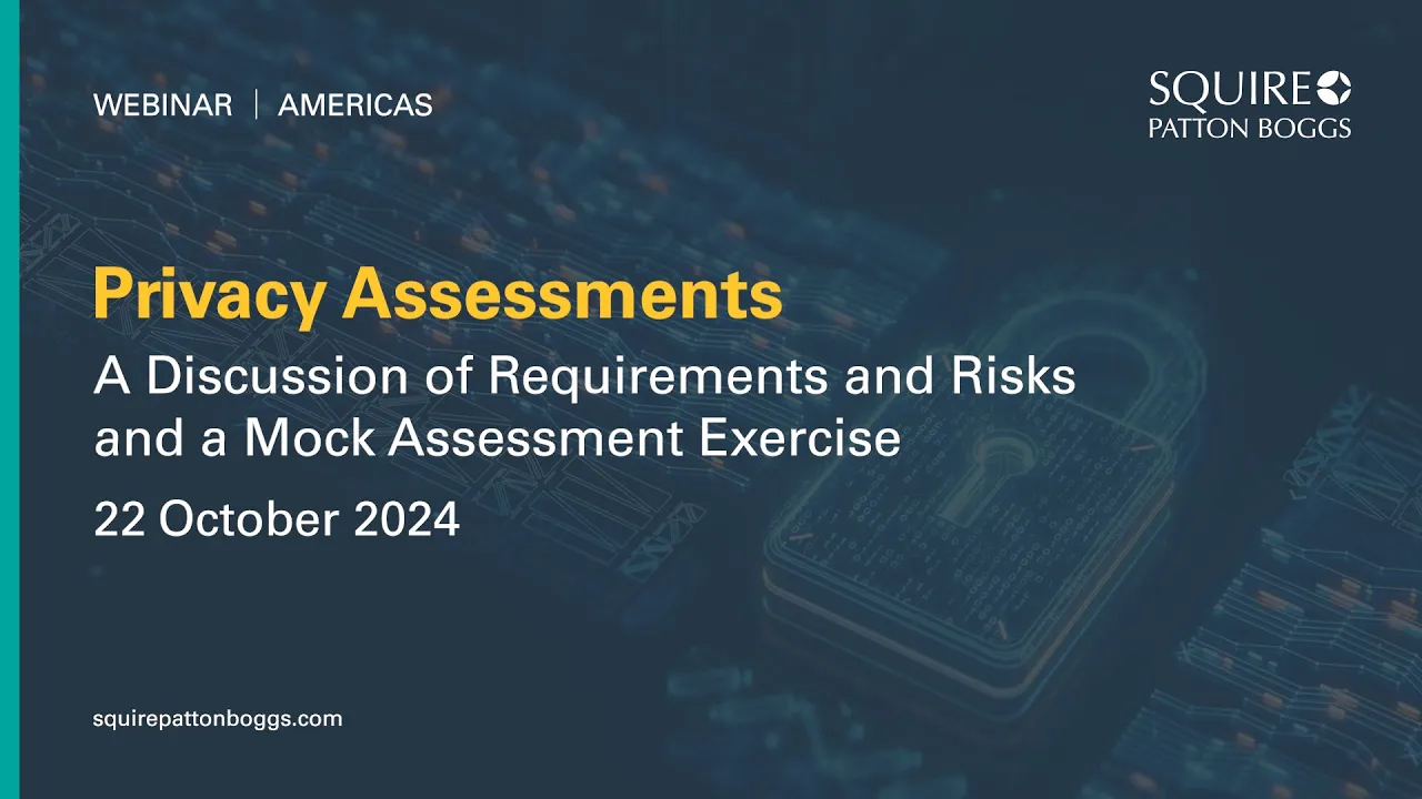 Privacy Assessments Webinar: A Discussion of Requirements and Risks and a Mock Assessment Exercise