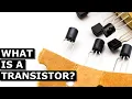 WHAT IS A TRANSISTOR