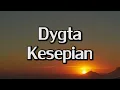 Download Lagu Dygta-Kesepian Lirik Lagu Cover