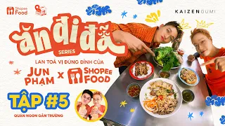 Quán ngon gần trường | Jun Phạm - ĂN ĐI ĐÃ (Tập 5)