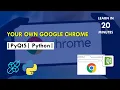 Create Your Own Google Chrome Using Python PyQt5 Project For Beginners