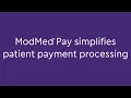 ModMed Pay Simplifies Patient Payment Processing
