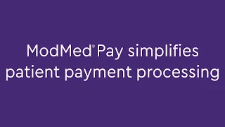 ModMed Pay Simplifies Patient Payment Processing