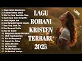 Download Lagu TUHAN SELALU MENOLONGKU - LAGU ROHANI TERBARU 2025 TERPOPULER | LAGU ROHANI MENENANGKAN HATI (LIRIK)