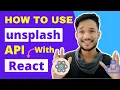 How to Use Unsplash API in ReactJS Project Create Image Gallery Using Unsplash API Gagan Rewala