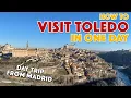 How to Visit TOLEDO in ONE DAY Day Trips from Madrid