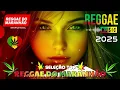 Download Lagu MÚSICA REGGAE 2025 ♫ REGGAE REMIX 2025 ♫ MELHOR DO REGGAE INTERNACIONAL ♫ REGGAE DO MARANHÃO 2025