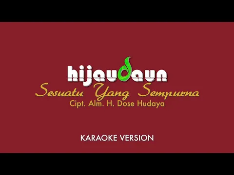 Download MP3 Hijau Daun - Sesuatu yg Sempurna (Karaoke Version)