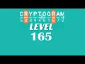 Cryptogram Level 165 Answers Go Answer