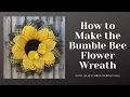 The Bumble Bee Flower Wreath Tutorial Wreath Tutorial Beginner Crafting How to Make a Wreath