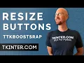 How To Resize Buttons in TTKBootstrap - Tkinter TTKBootstrap 4