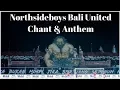 5 Chant \u0026 Anthem Terbaik Northsideboys Bali United + Lirik