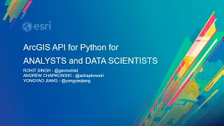 ArcGIS API for Python for Analysts and Data Scientists