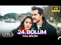 Leyla: Hayat…Aşk…Adalet... 24. Bölüm - 4K