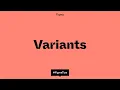 Variants