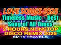 Download Lagu ❣️TIMELESS MUSIC-BEST SONG OF ALL TIMES | LOVE SONGS 2025 | 2 HOURS NONSTOP DISCO REMIX 2025 