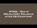 MySQL Bug in SQLAlchemy Rollback after DB Exception