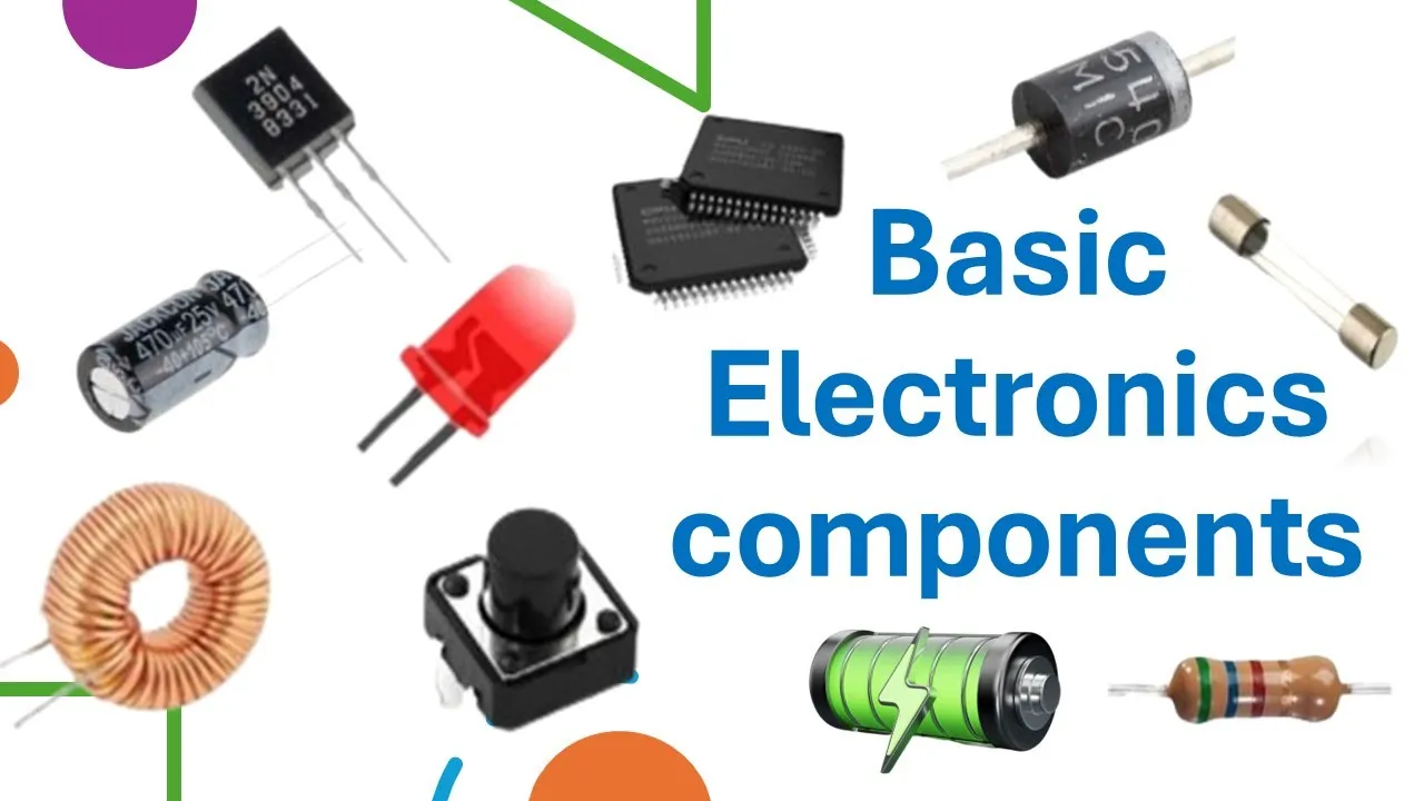 Basic Electronics components | Know about basic Electronics components